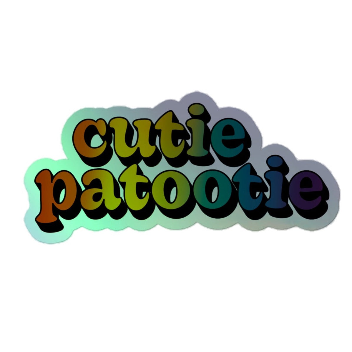 CUTIE PATOOTIE holographic sticker